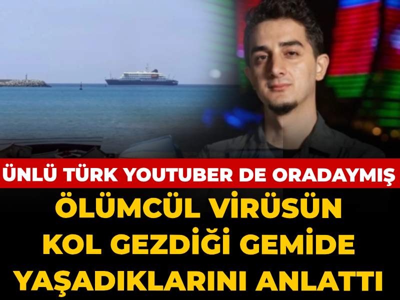 Ruhi Çenet, Ölümcül Hantavirüs Salgınının Yaşandığı Gemideki Korkunç Deneyimlerini Anlattı
