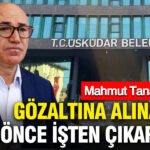 uskudar-belediyesinde-gozaltina-alinanlar-daha-once-isten-cikarilmis-mahmut-tanal-acikladi-bE9QEIB4