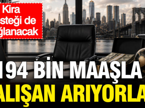 194 bin maasla calisan ariyorlar kira destegi de saglanacak As7EKMUF